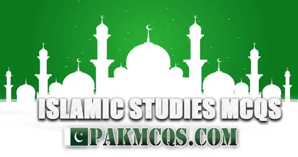 islamic studies Mcqs, Islamiyat mcqs, islamic mcqs, pakmcqs.com, pakmcqs islamic