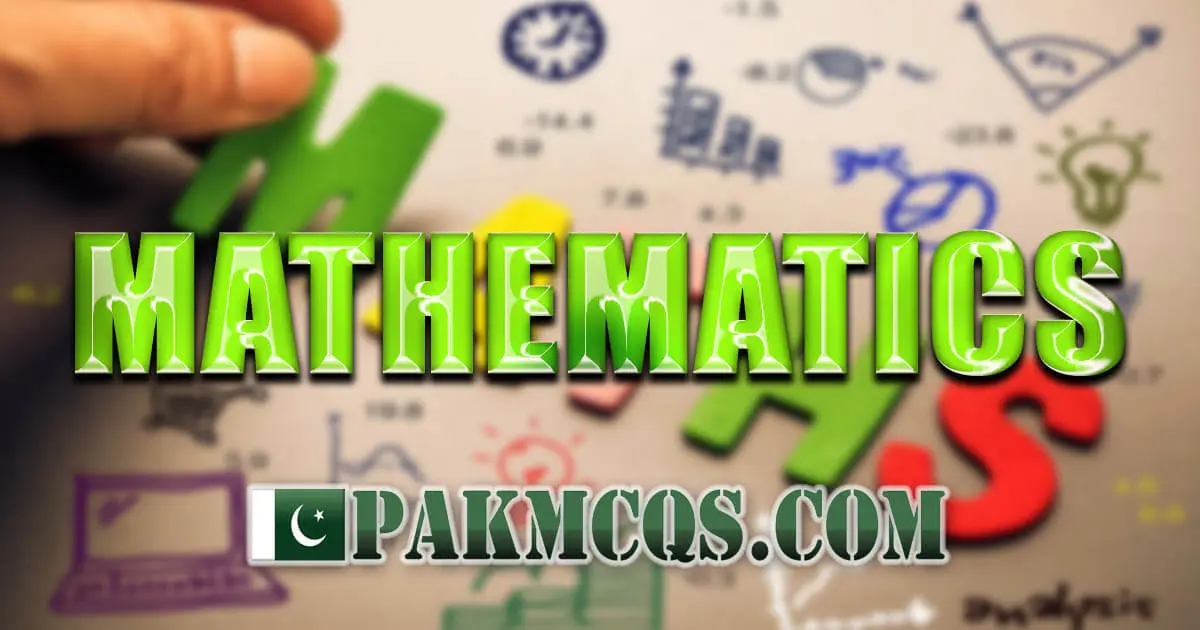 Mathematics Mcqs, Maths Mcqs for Preparation