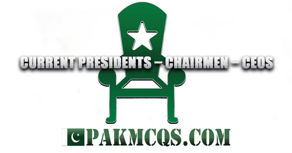 Current Presidents – Chairmen – CEOs Mcqs- PakMcqs.om