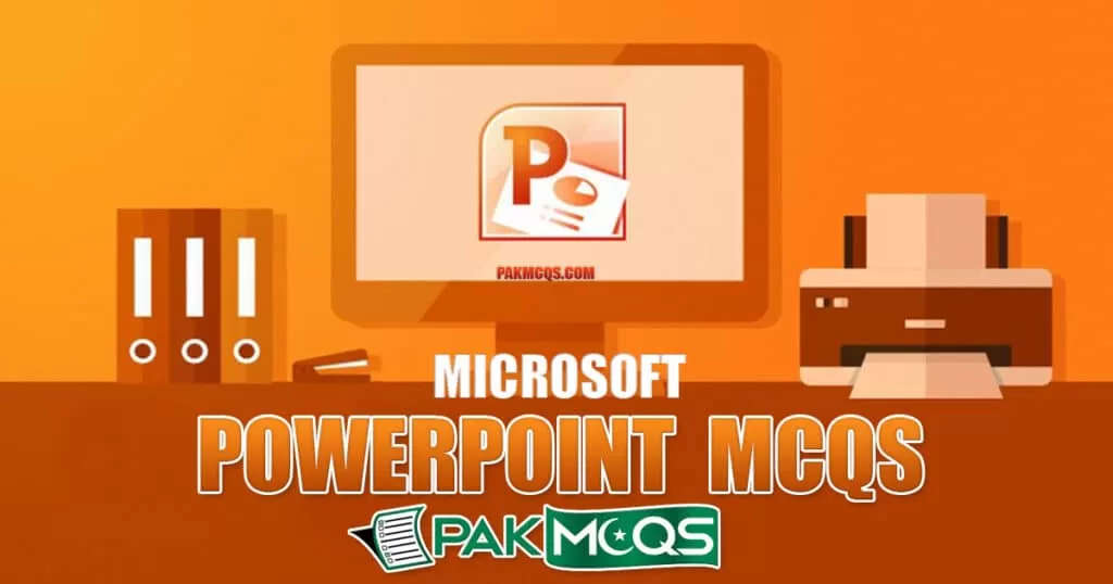 Microsoft PowerPoint Mcqs for Preparation. Ms PowerPoint Mcqs