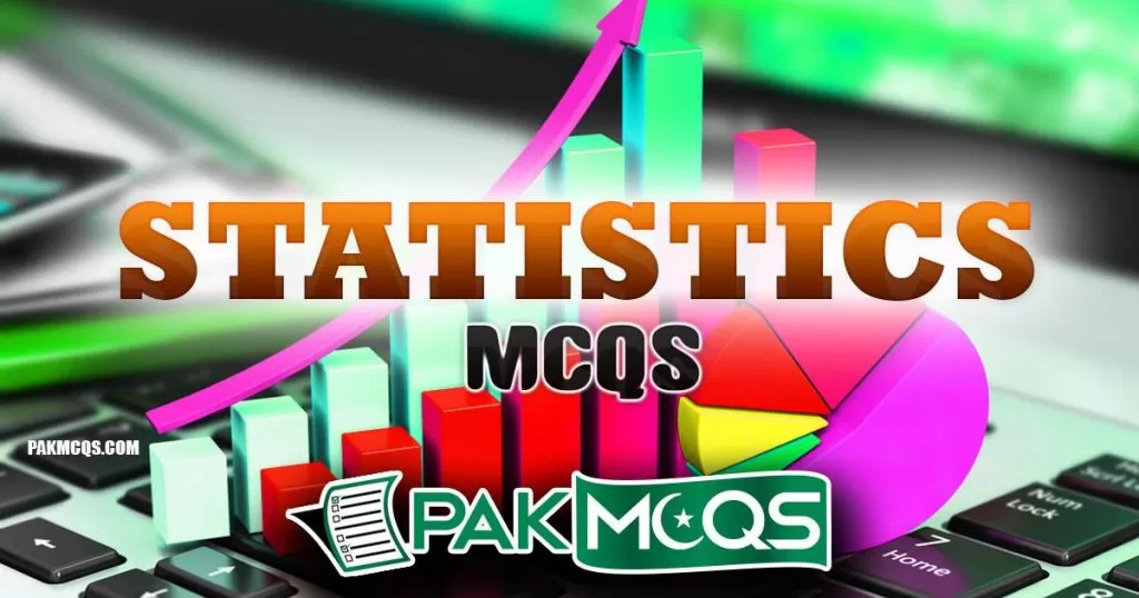 Statistics Mcqs for Preparation of Fpsc, Nts, Kppsc, Ppsc, and other test.