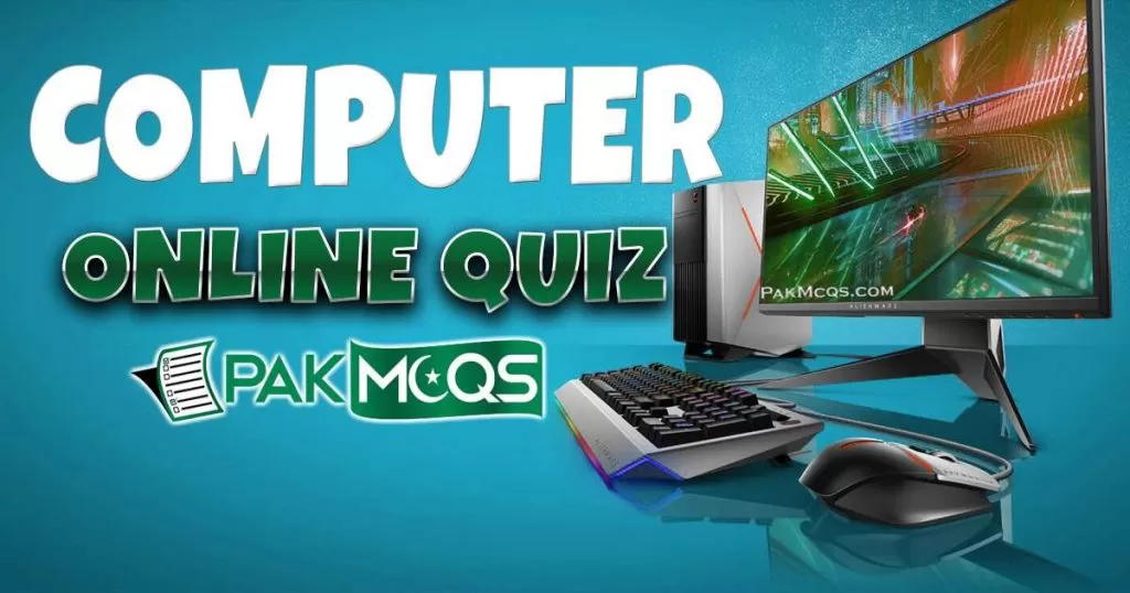 Computer Online Quiz for Preparation of FPSC,NTS,KPPSC,PPSC - PakMcqs