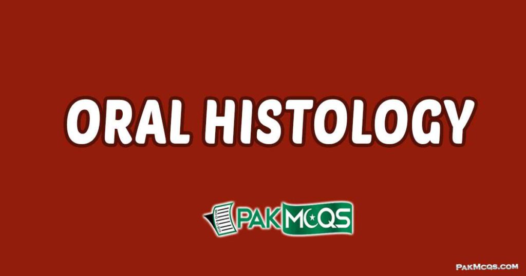 Oral Histology Mcqs for preparation.