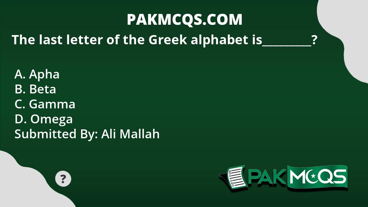 the-last-letter-of-the-greek-alphabet-is-pakmcqs