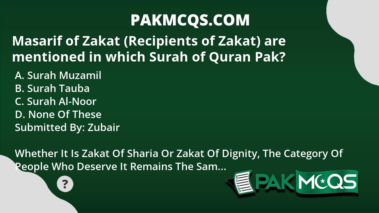 Masarif of Zakat Recipients of Zakat are mentioned in which Surah of 