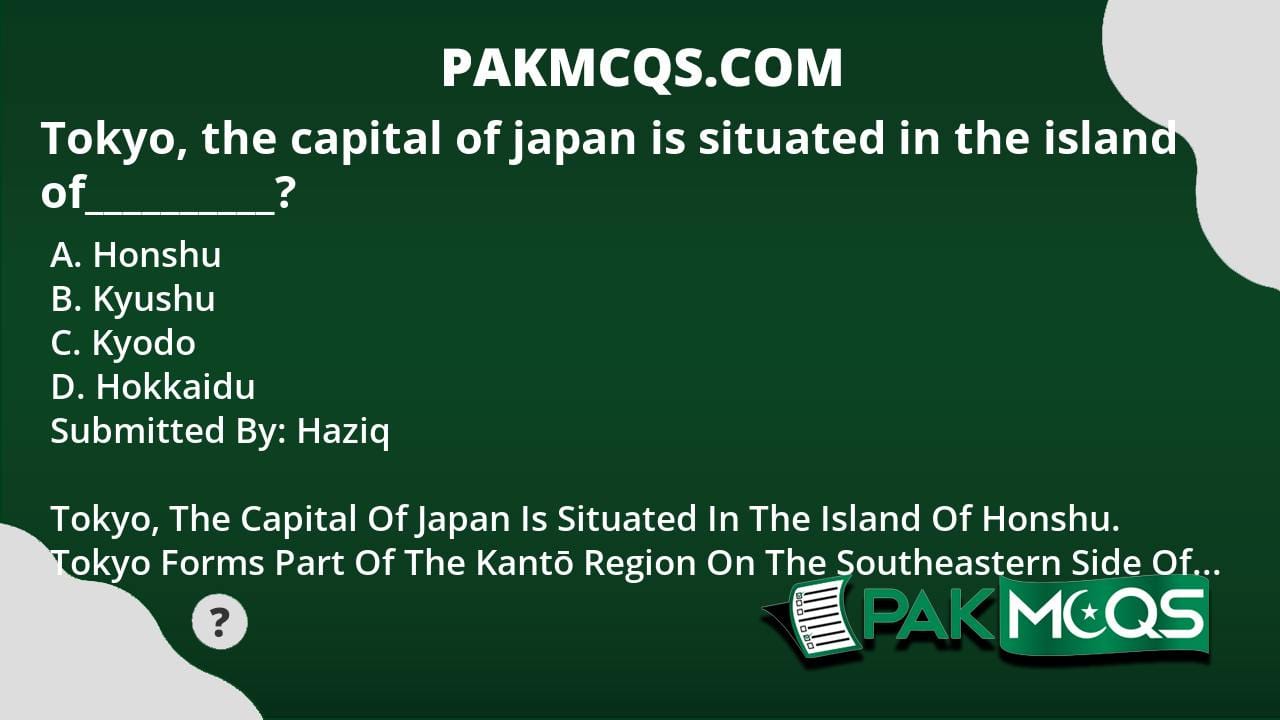 Tokyo, the capital of japan is situated in the island of