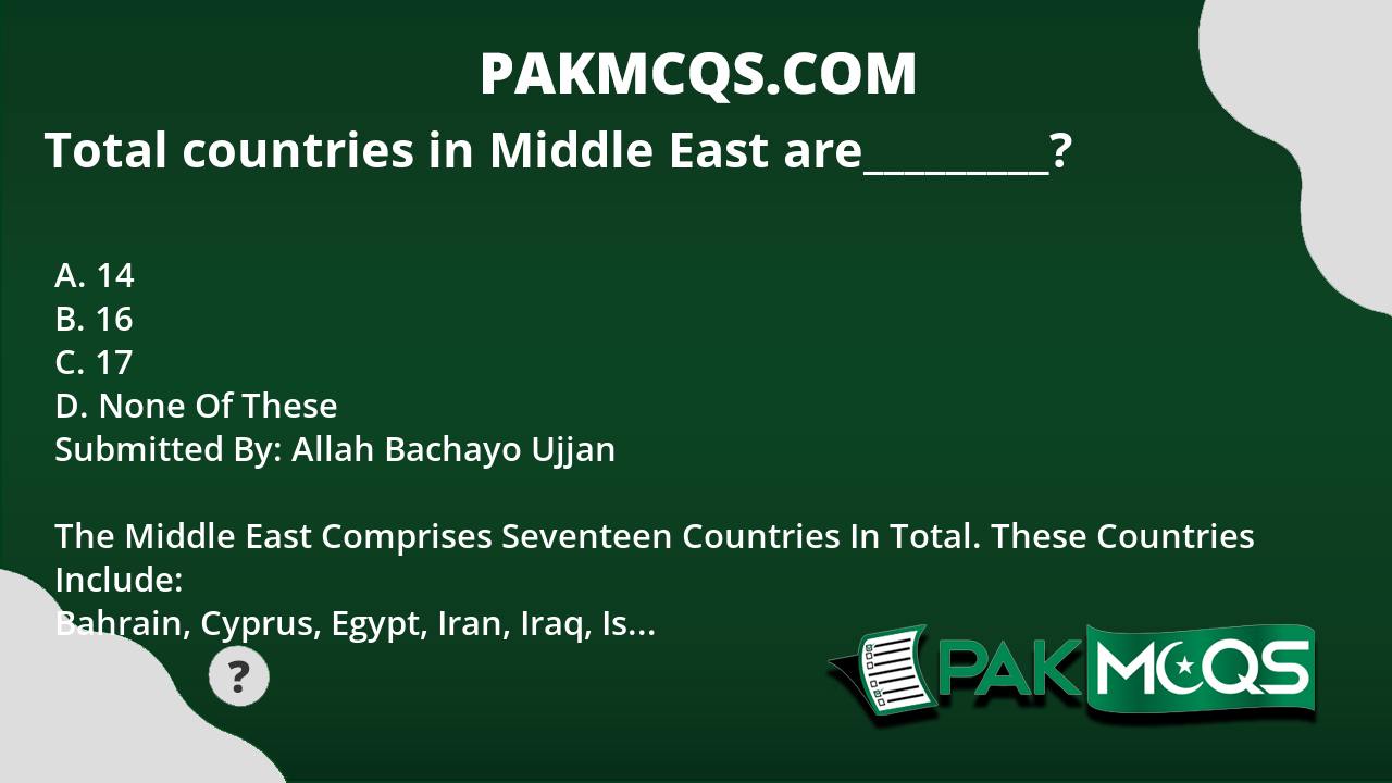 Total countries in Middle East are_________? - PakMcqs