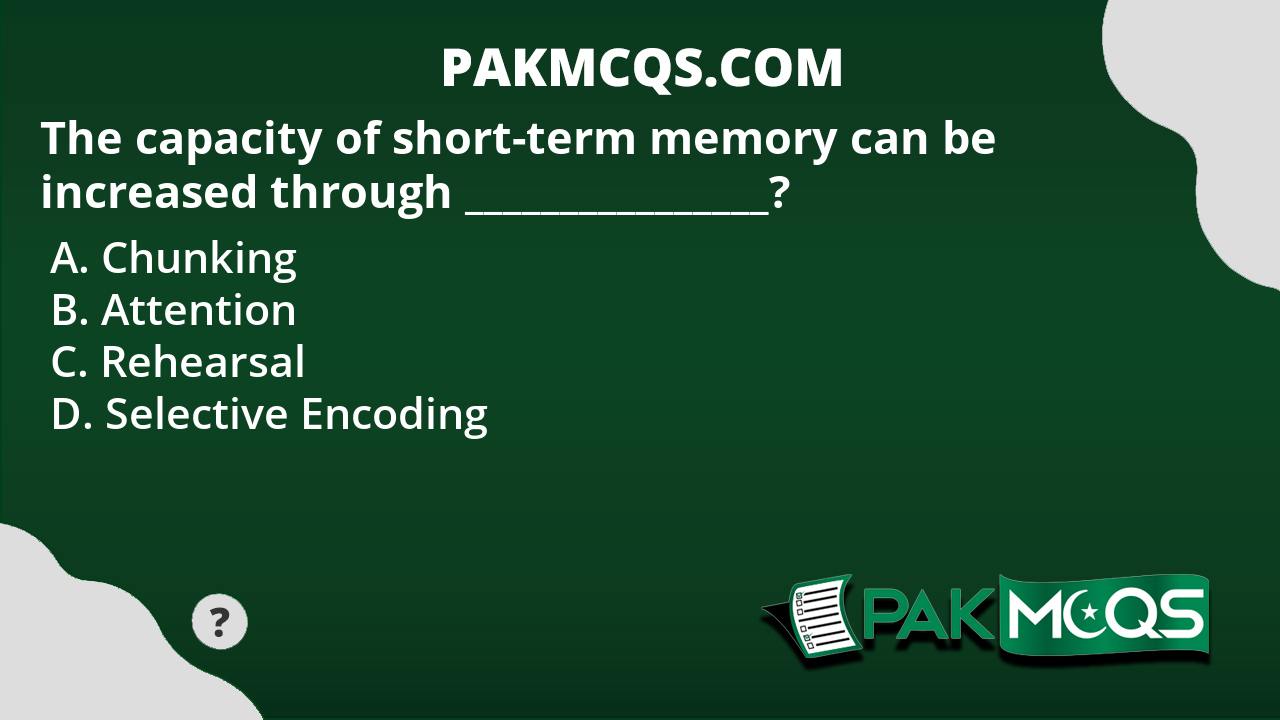 the-capacity-of-short-term-memory-can-be-increased-through