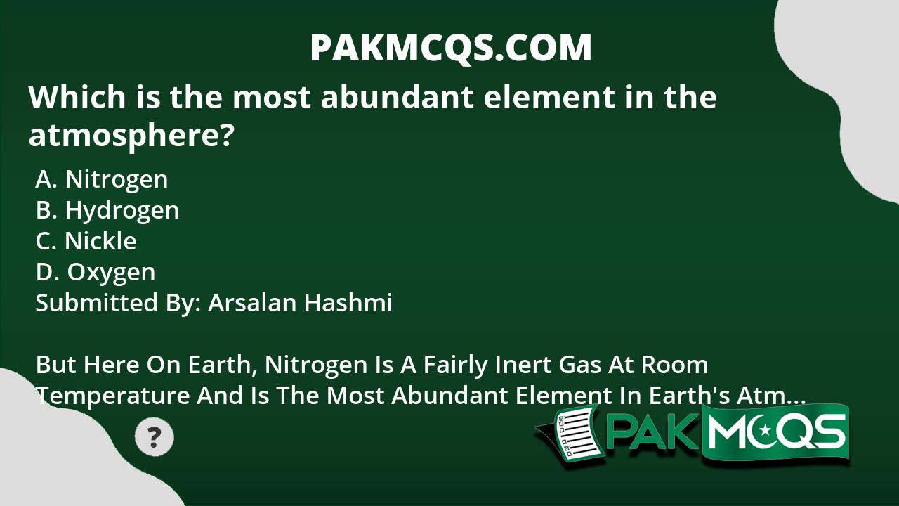 which-is-the-most-abundant-element-in-the-atmosphere-pakmcqs