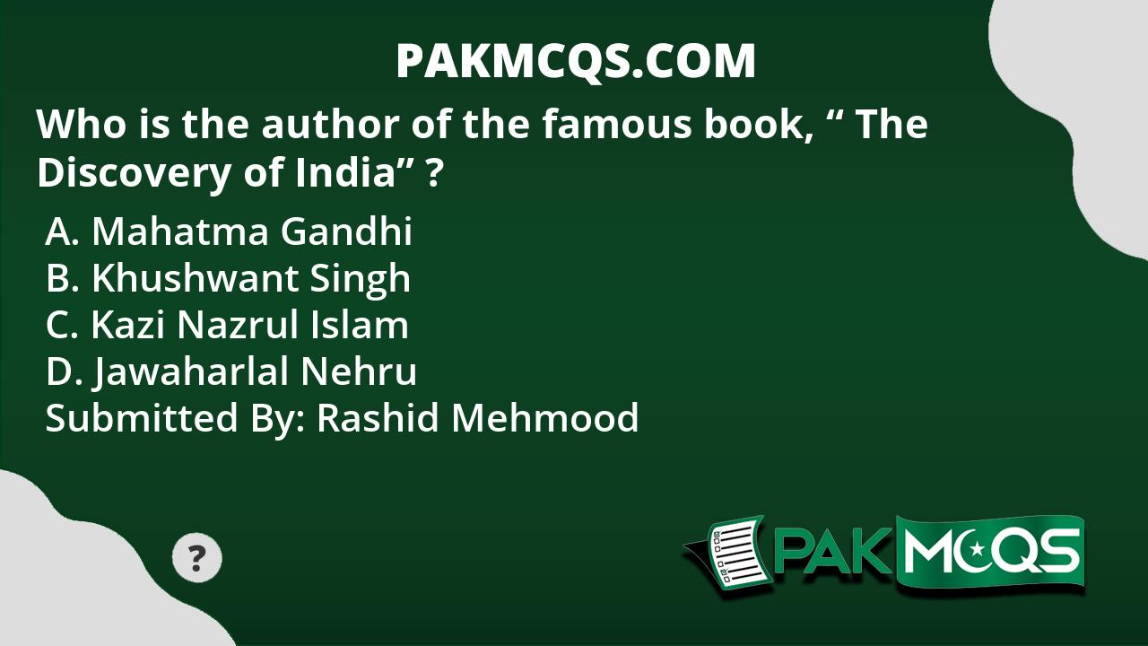 who-is-the-author-of-the-famous-book-the-discovery-of-india-pakmcqs