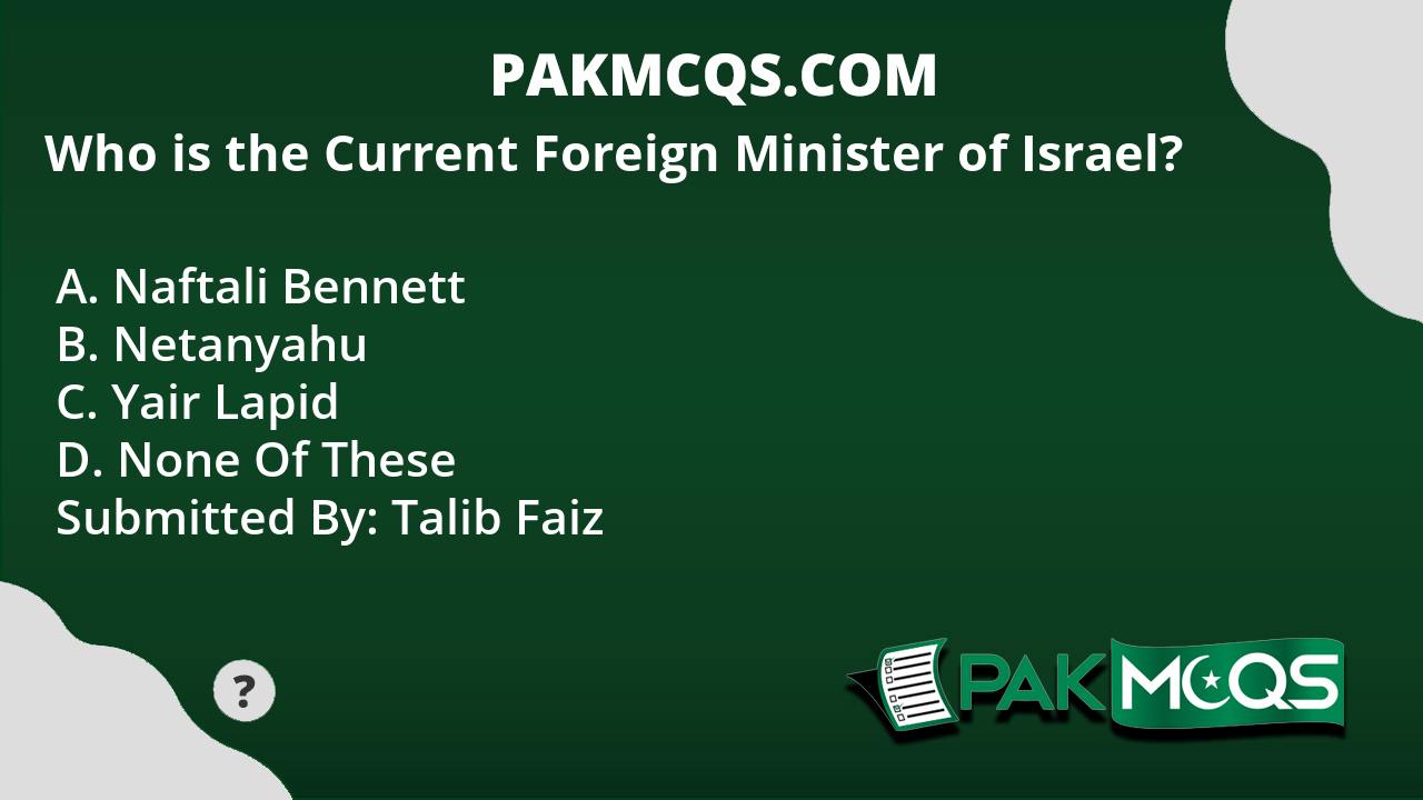 who-is-the-current-foreign-minister-of-israel-pakmcqs