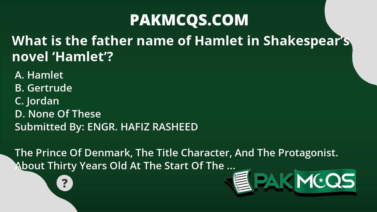 What Is The Father Name Of Hamlet In Shakespear's Novel 'Hamlet'? - PakMcqs