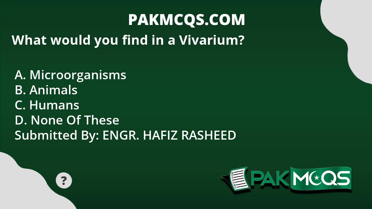 what-would-you-find-in-a-vivarium-pakmcqs