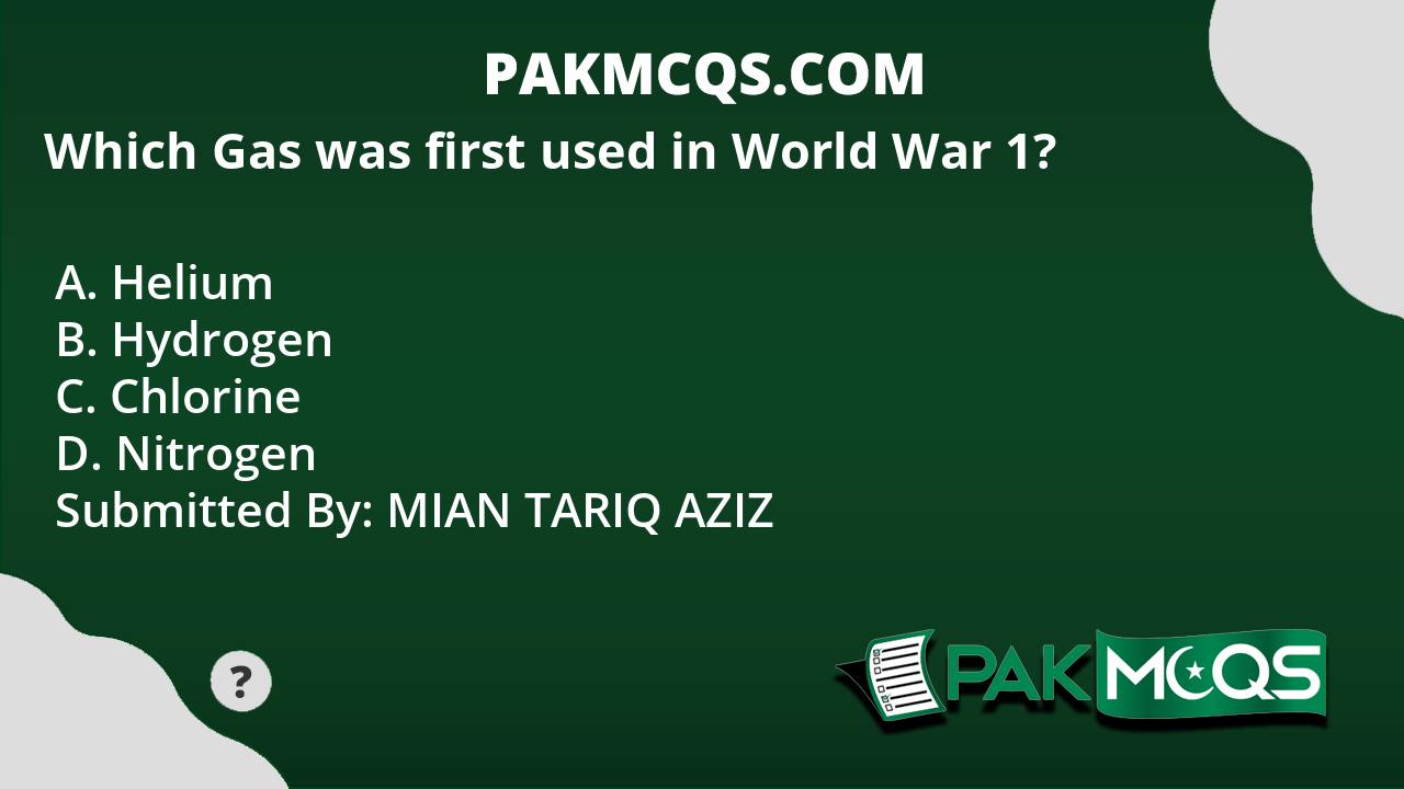 which-gas-was-first-used-in-world-war-1-pakmcqs