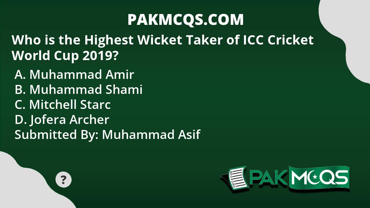 Who Is The Highest Wicket Taker Of Icc Cricket World Cup 2019 Pakmcqs 9524