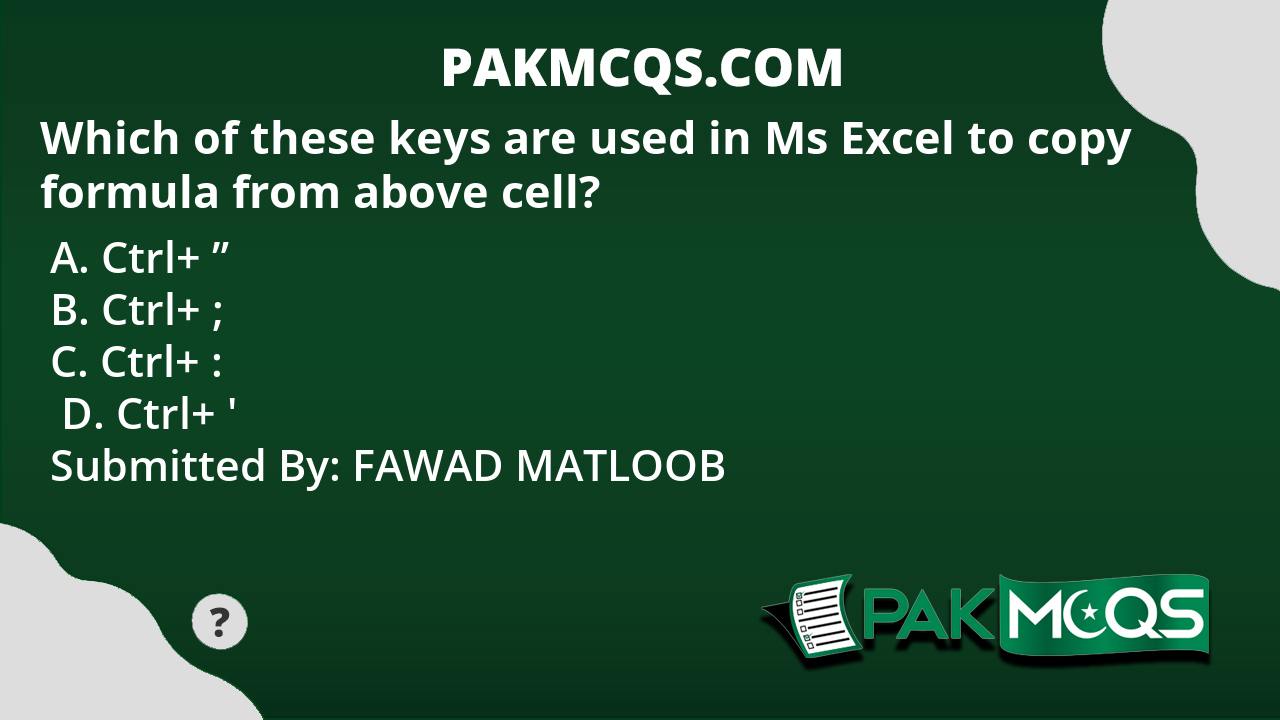 which-of-these-keys-are-used-in-ms-excel-to-copy-formula-from-above