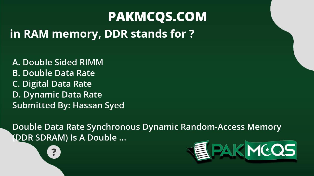 in RAM memory, DDR for ? - PakMcqs