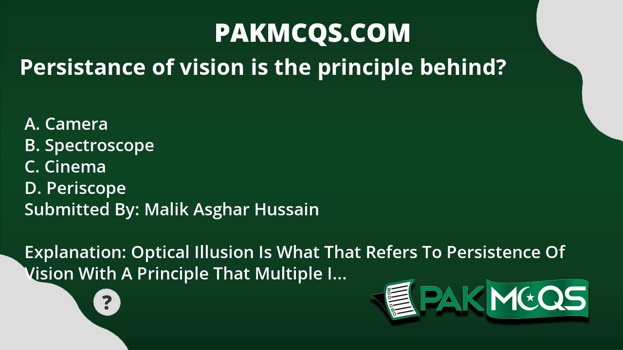 persistance-of-vision-is-the-principle-behind-pakmcqs