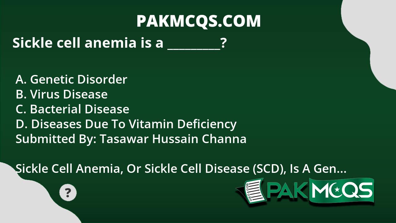 Sickle Cell Anemia Is A Pakmcqs