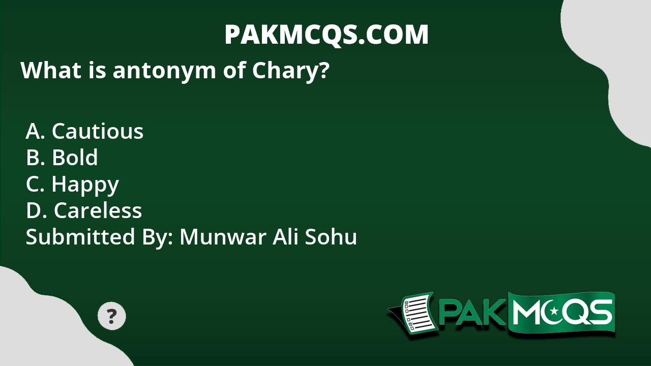 what-is-antonym-of-chary-pakmcqs