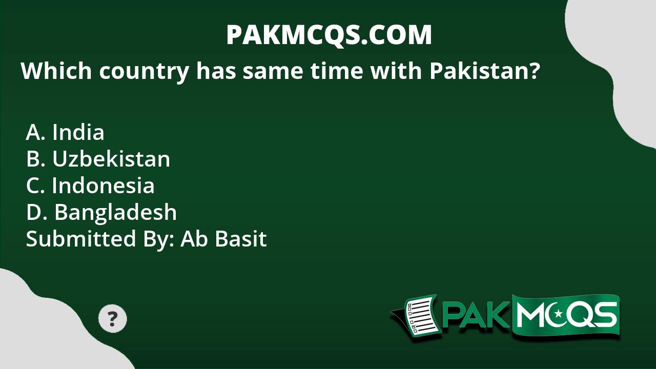 which-country-has-same-time-with-pakistan-pakmcqs