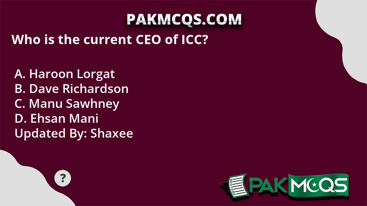 who-is-the-current-ceo-of-icc-pakmcqs