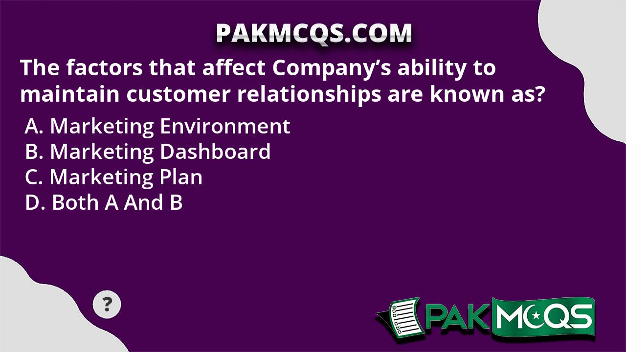 the-factors-that-affect-company-s-ability-to-maintain-customer