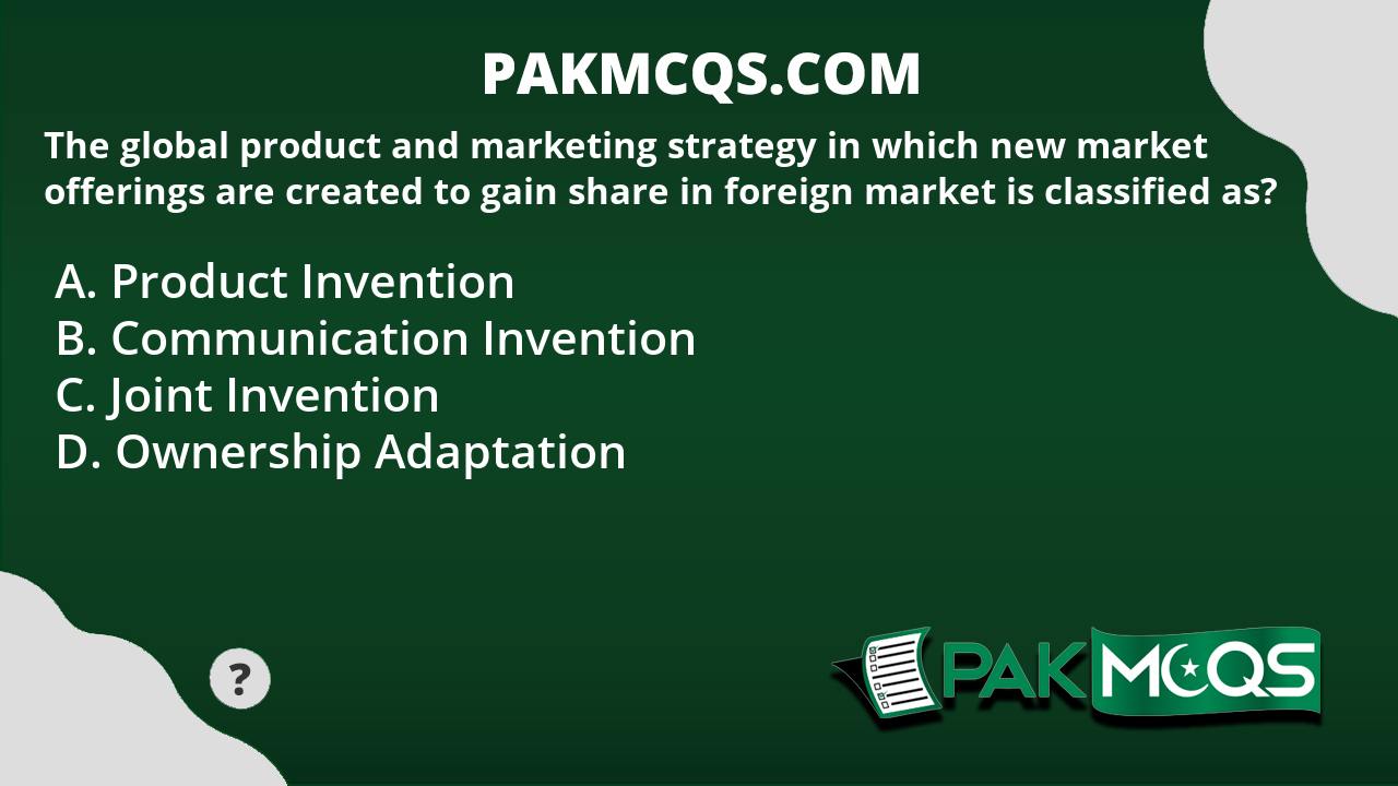 The Global Product And Marketing Strategy In Which New Market Offerings ...