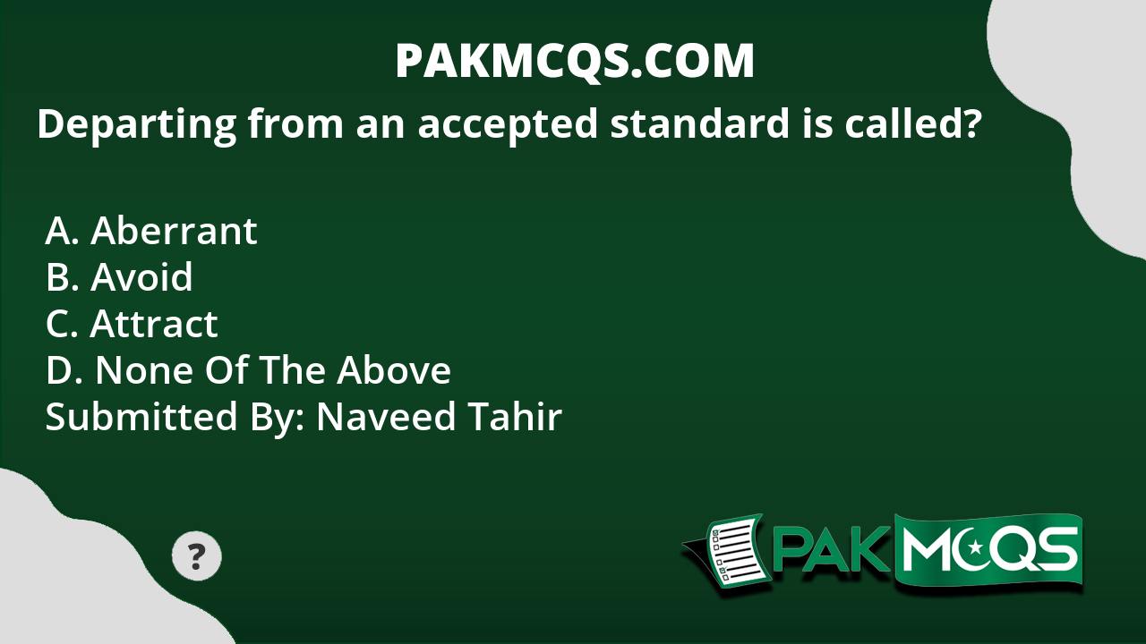 departing-from-an-accepted-standard-is-called-pakmcqs