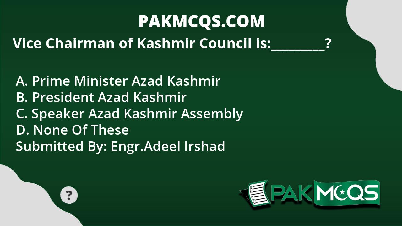 vice-chairman-of-kashmir-council-is-pakmcqs