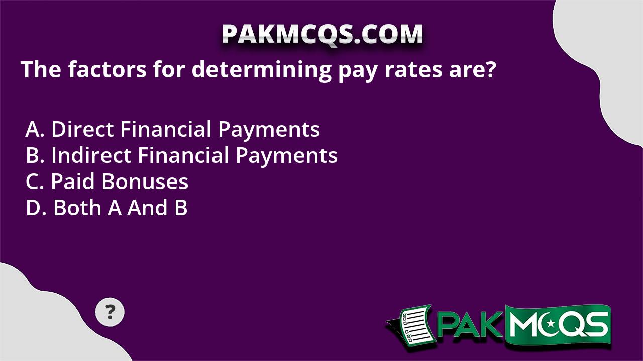 the-factors-for-determining-pay-rates-are-pakmcqs