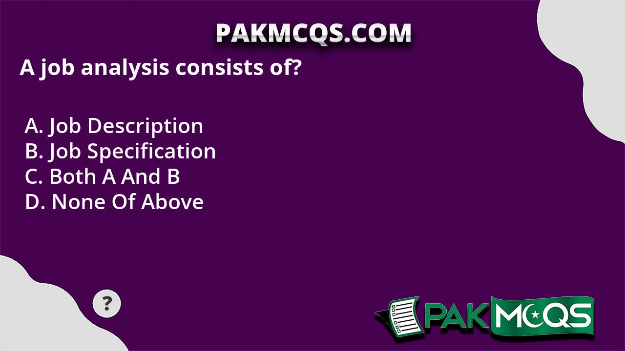 A Job Analysis Consists Of PakMcqs