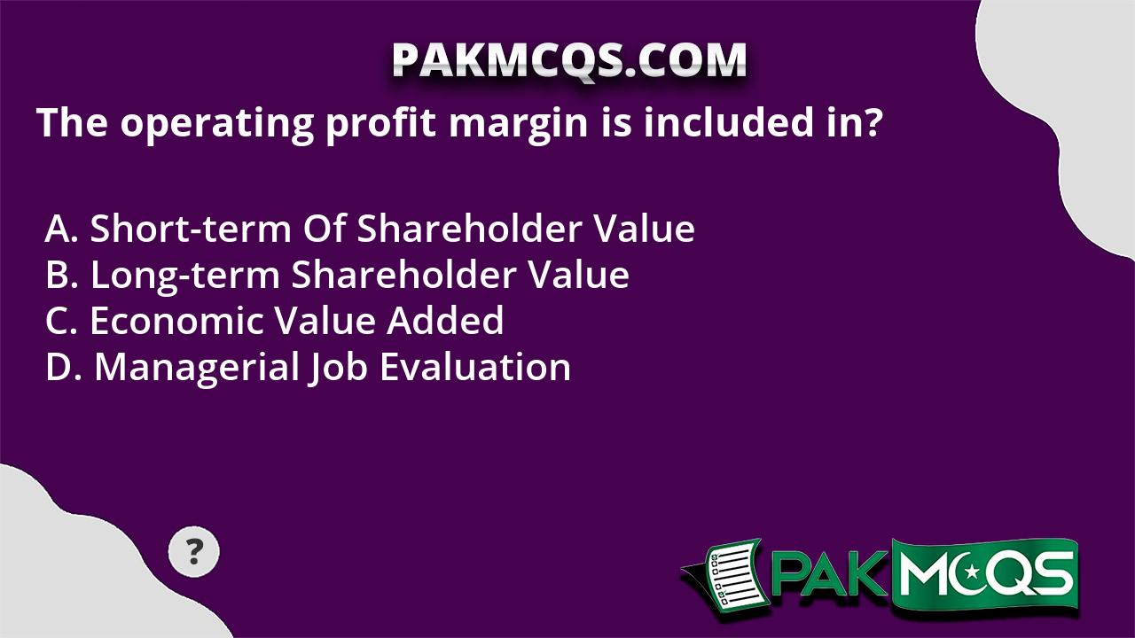 the-operating-profit-margin-is-included-in-pakmcqs