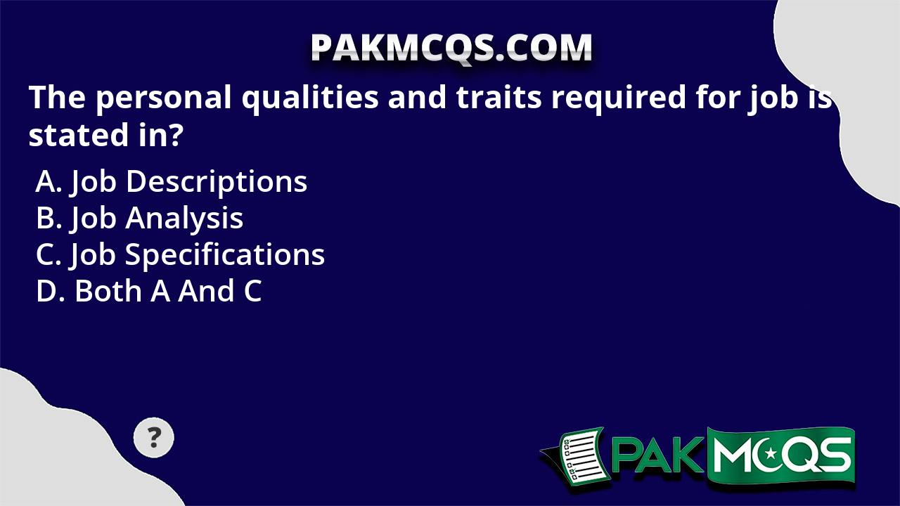 the-personal-qualities-and-traits-required-for-job-is-stated-in-pakmcqs