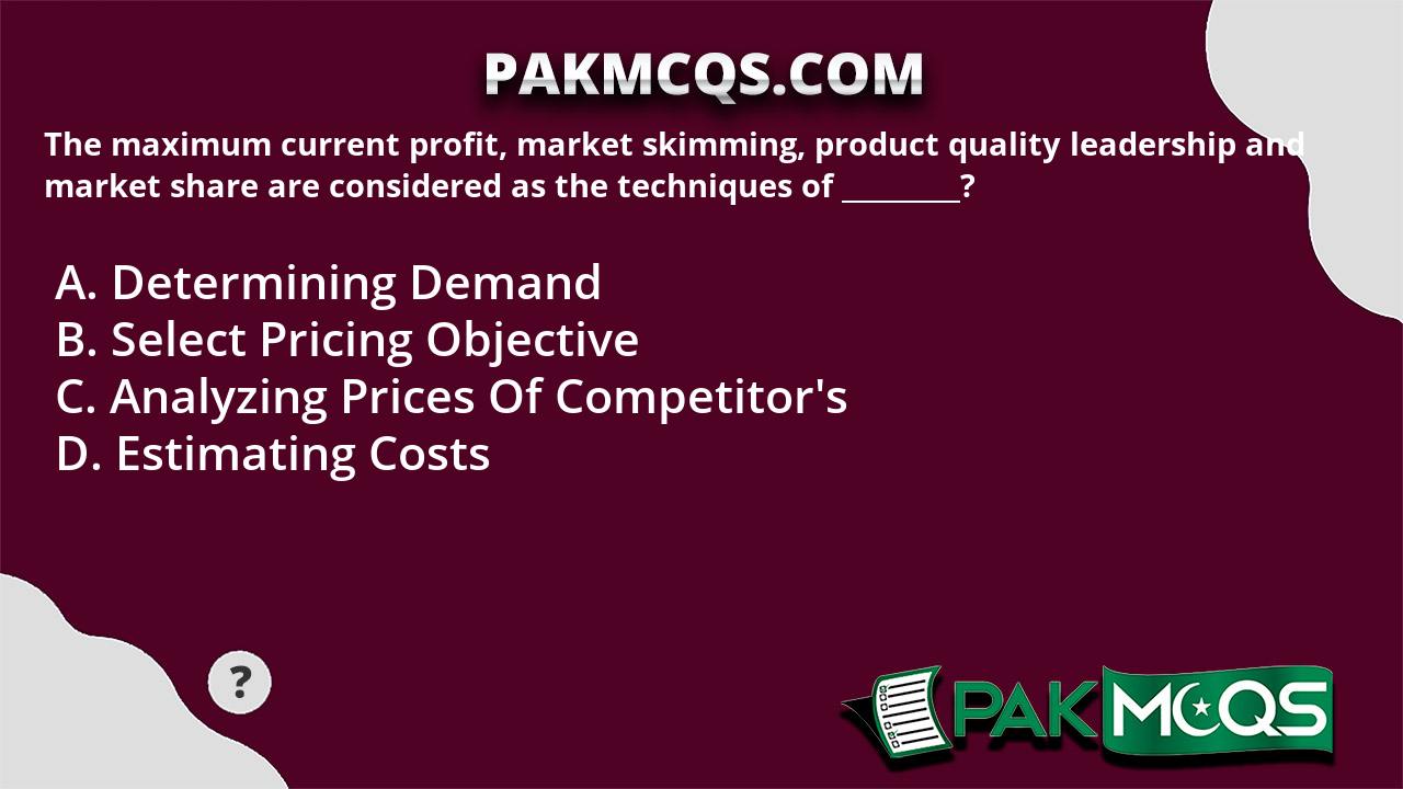 the-maximum-current-profit-market-skimming-product-quality-leadership