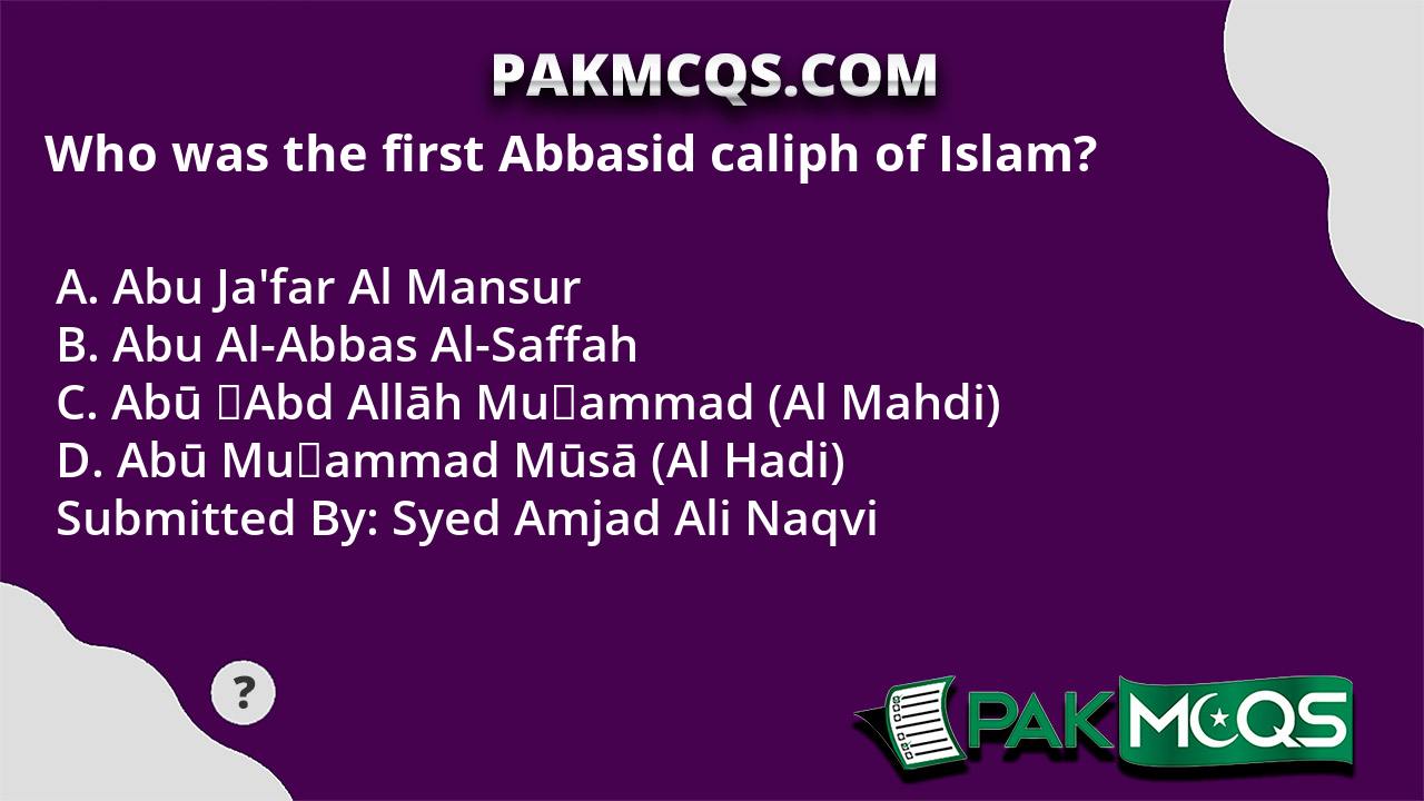 who-was-the-first-abbasid-caliph-of-islam-pakmcqs