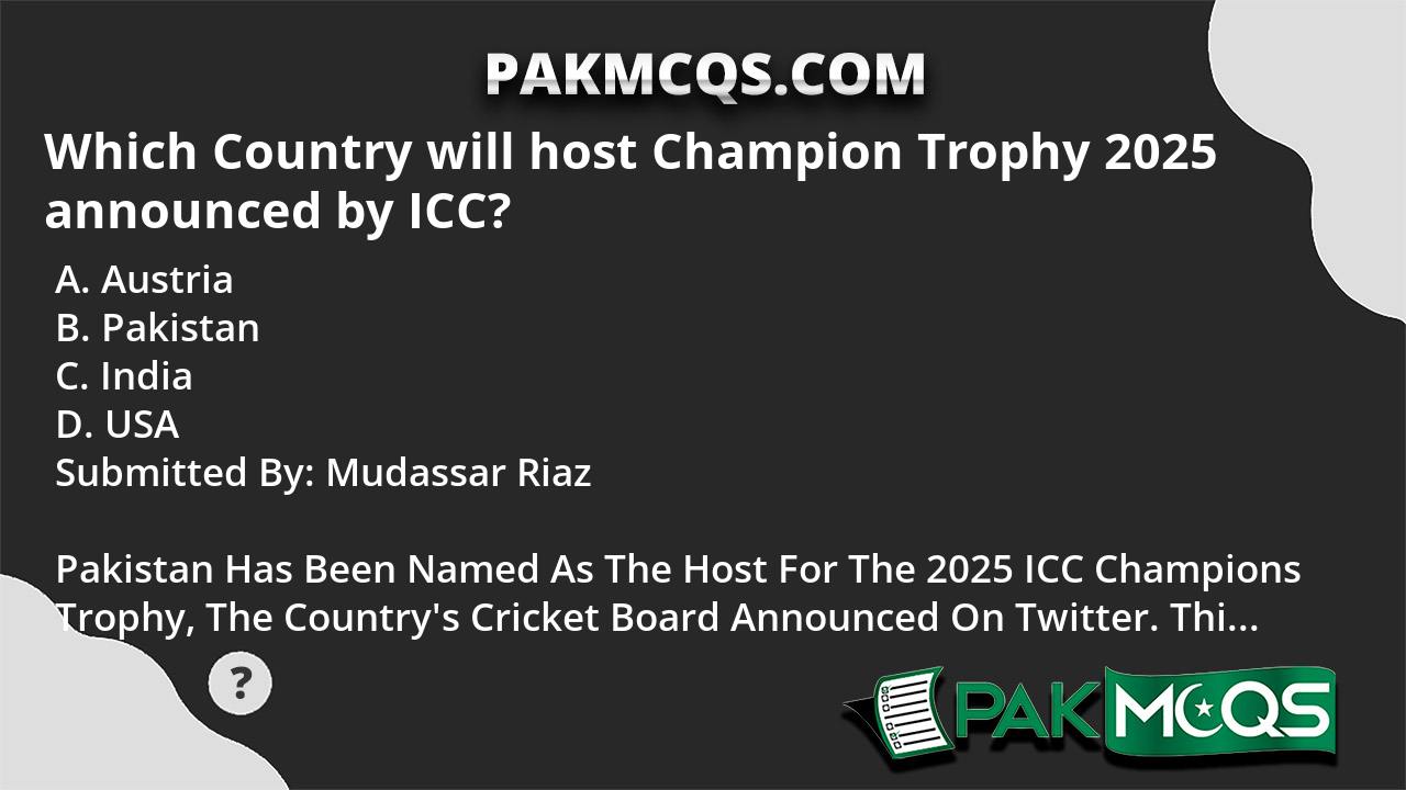 Which Country will host Champion Trophy 2025 announced by ICC? - PakMcqs