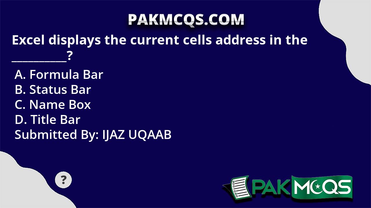 excel-displays-the-current-cells-address-in-the-pakmcqs