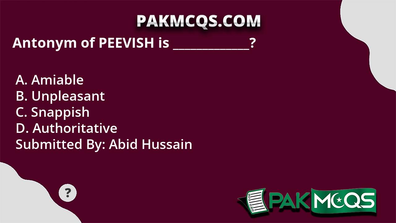 antonym-of-peevish-is-pakmcqs