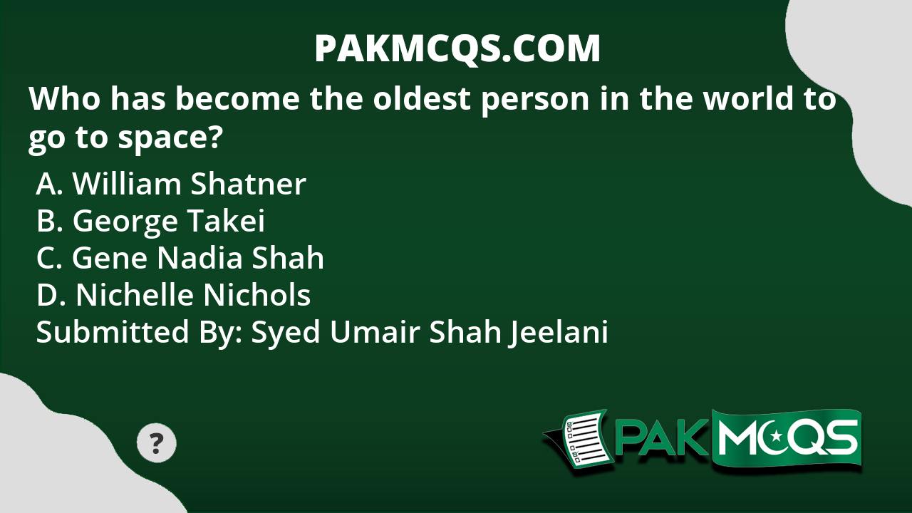 who-has-become-the-oldest-person-in-the-world-to-go-to-space-pakmcqs