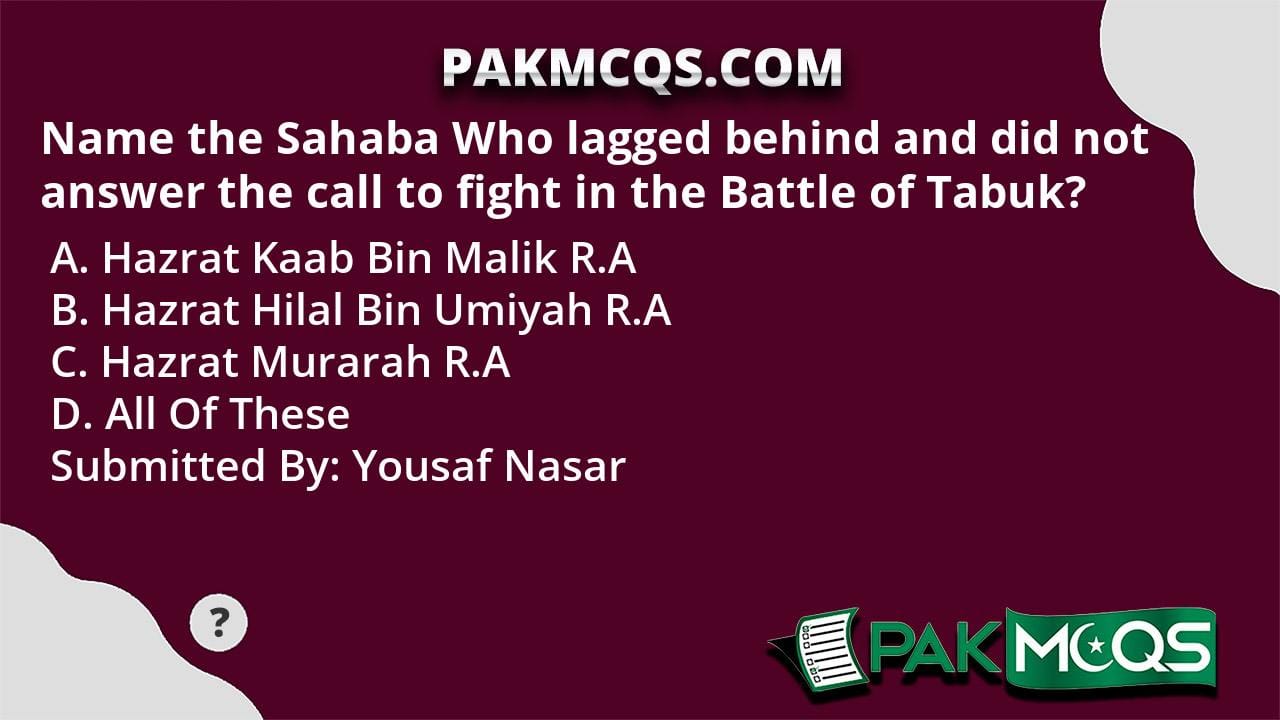 Name The Sahaba Who Lagged Behind And Did Not Answer The Call To Fight