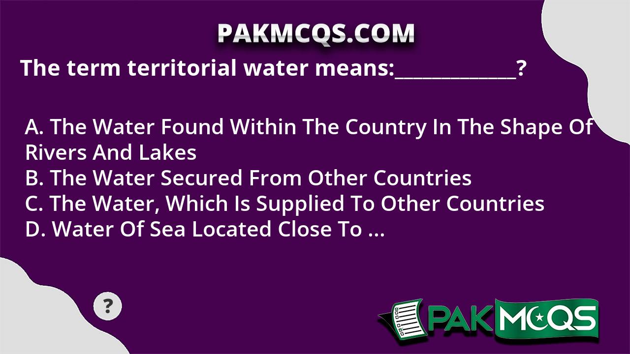 the-term-territorial-water-means-pakmcqs