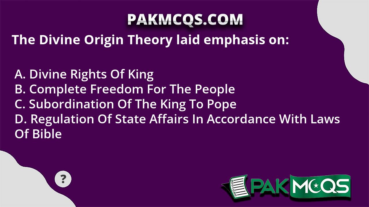 the-divine-origin-theory-laid-emphasis-on-pakmcqs