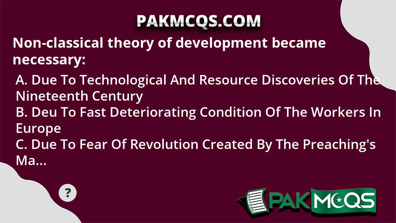 non-classical-theory-of-development-became-necessary-pakmcqs