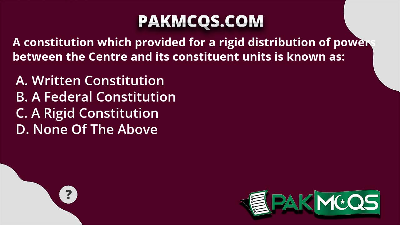 A Constitution Which Provided For A Rigid Distribution Of Powers ...