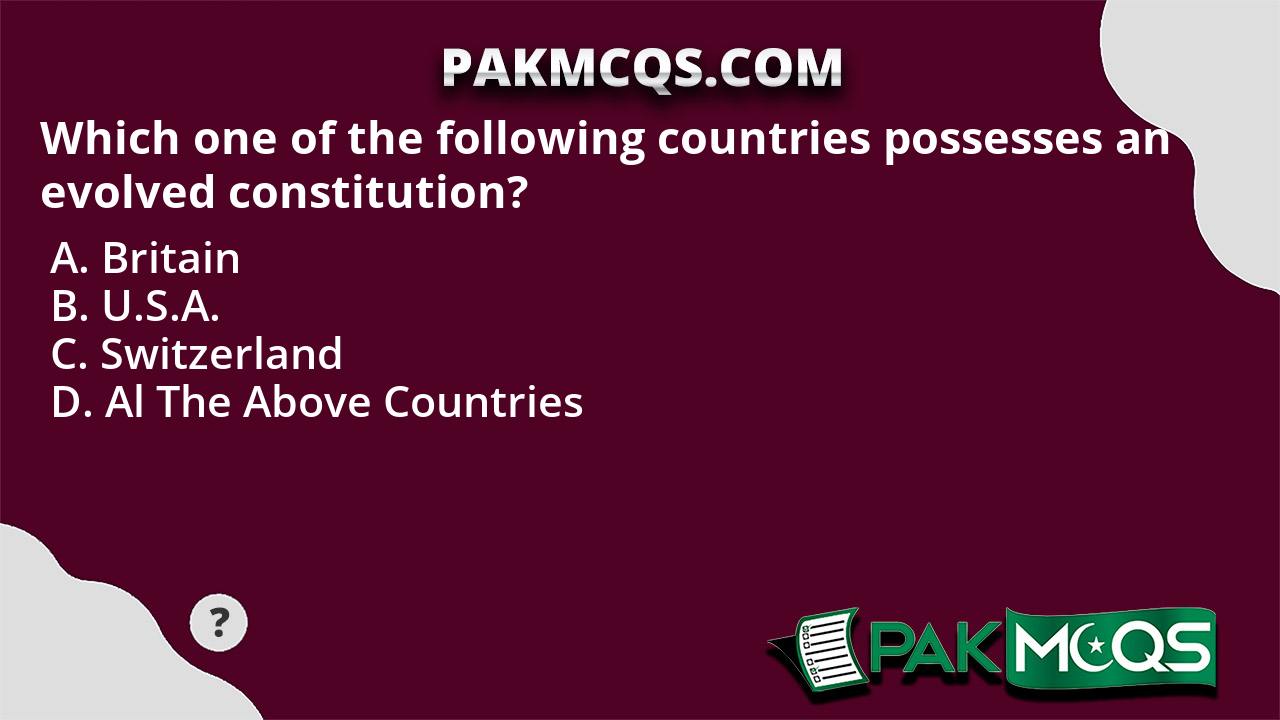 which-one-of-the-following-countries-possesses-an-evolved-constitution