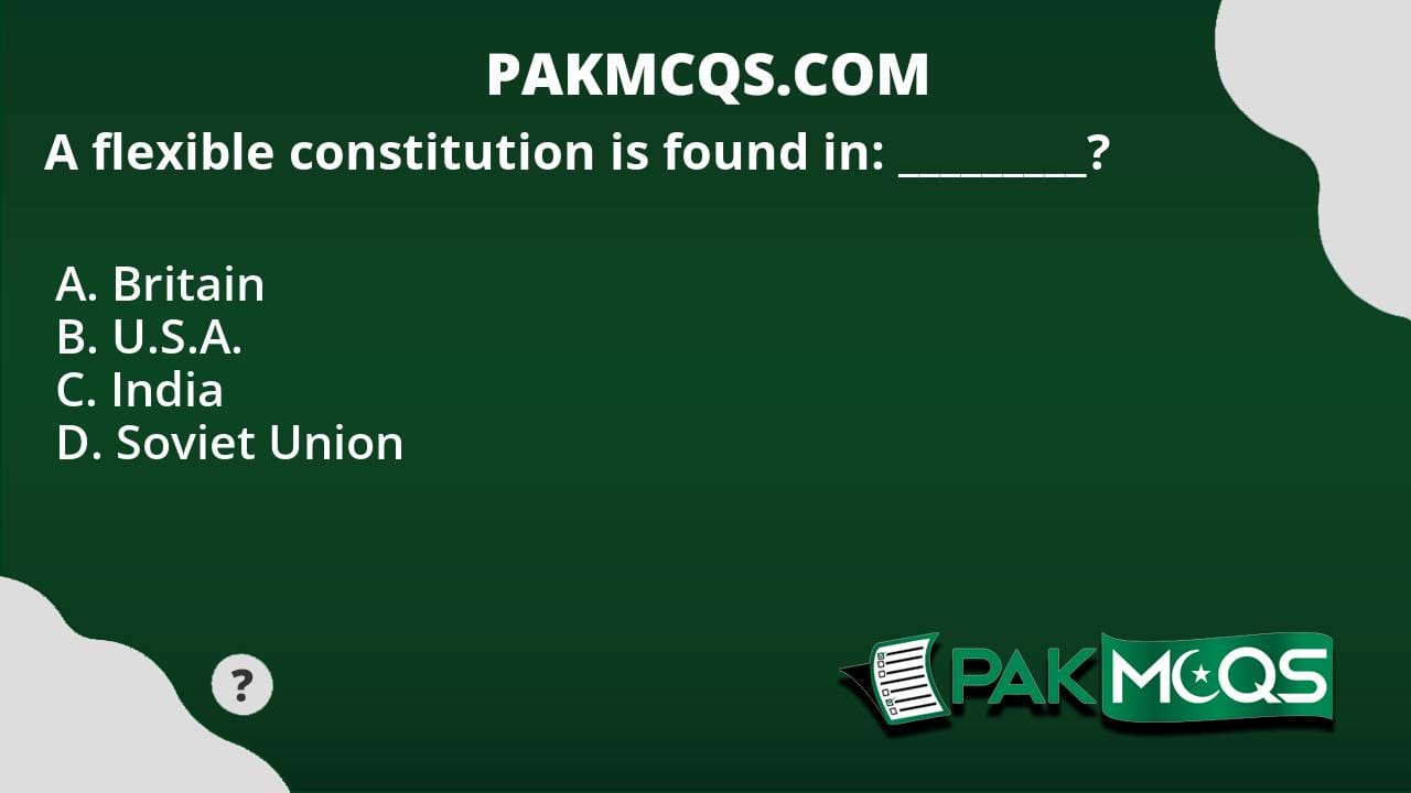 A Flexible Constitution Is Found In PakMcqs