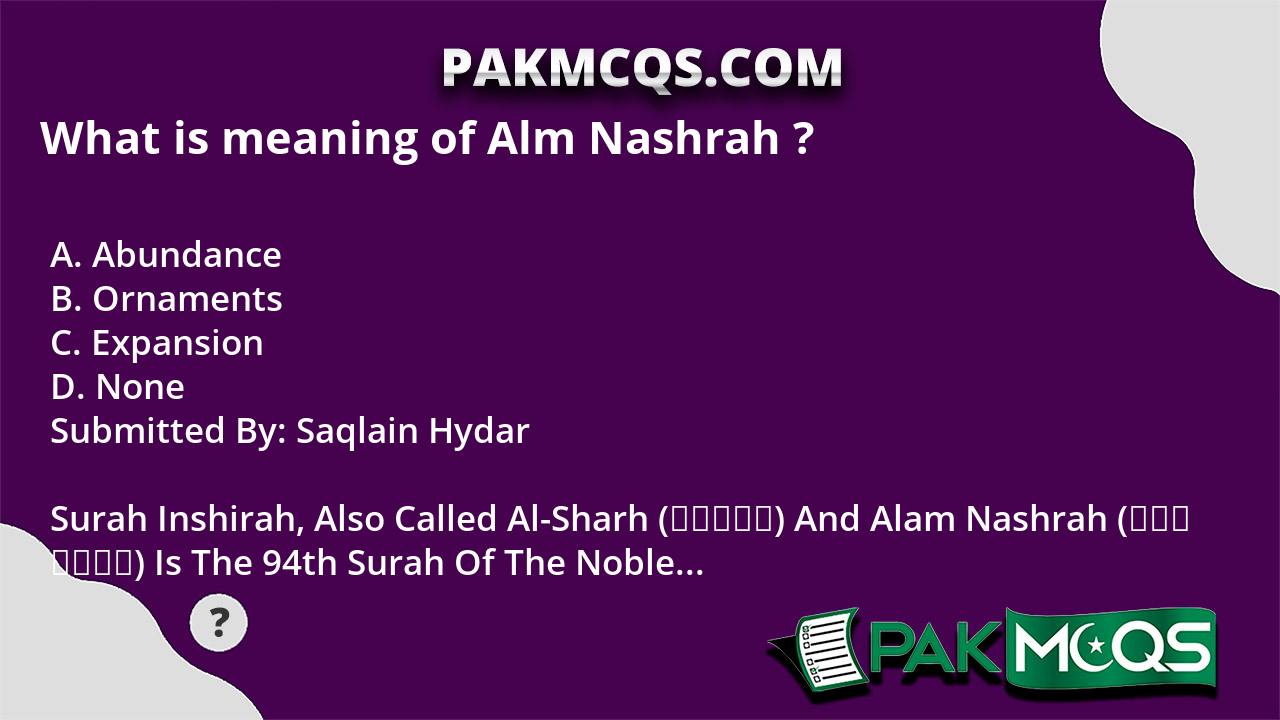 what-is-meaning-of-alm-nashrah-pakmcqs