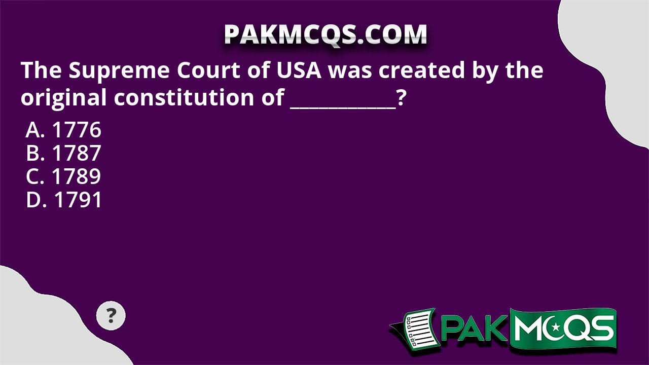 The Supreme Court of USA was created by the original constitution of ...