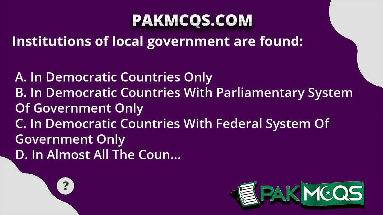 institutions-of-local-government-are-found-pakmcqs